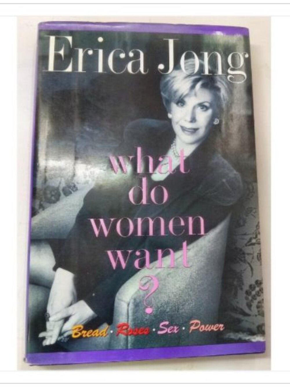 What Do Women Want? Bread Roses Sex Power Feminism HarperCollins 1st 1998 HC